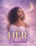 HER Decoded™ A personalized higher-self clarity + identity decoding experience.